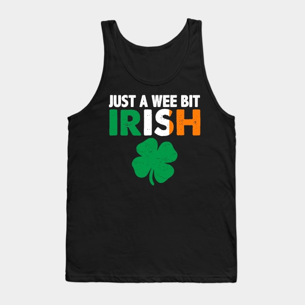 St. Patrick's Day Just A Wee Bit Irish Shamrock T-Shirt Tank Top by ADKApparel